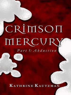 cover image of Crimson Mercury Part 1: Abduction